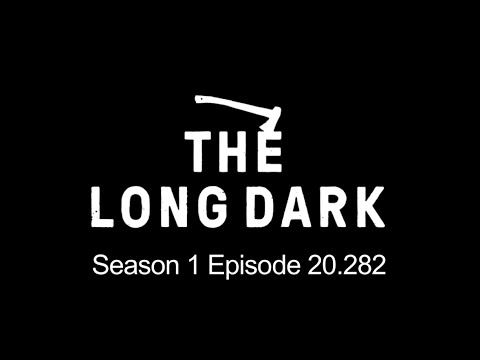 Let's Play The Long Dark Ep. 20