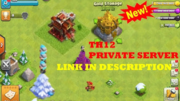 clash of clans latest th12 private server link in description 2018