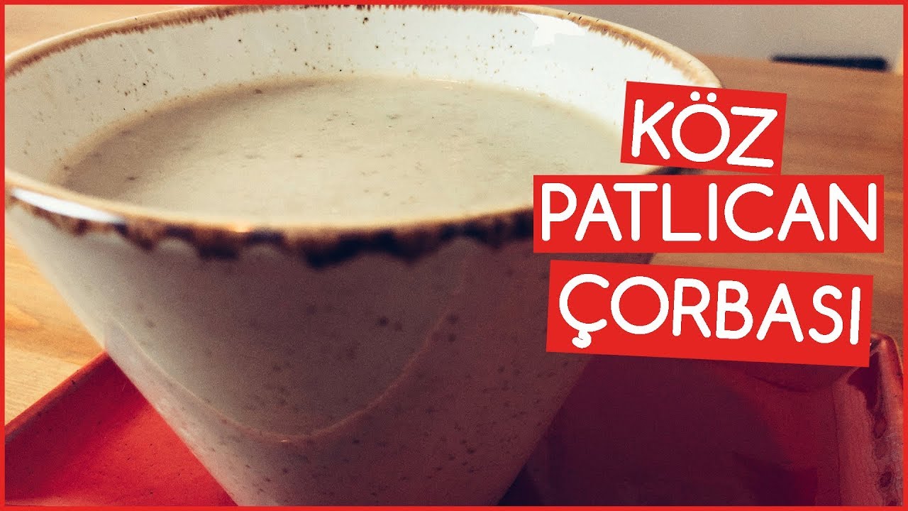 Köz Patlıcan Çorbası Tarifi | Lale Çorumlu | Yemek Tarifleri