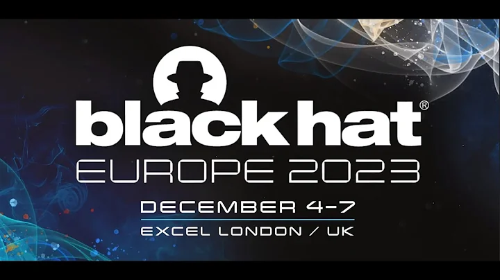 Black Hat Europe 2023: Why Attend the World's Premier Technical Cybersecurity Conference