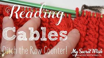 Learn to Read and Understand Knitted Cables (Ditch the Row Counter!)