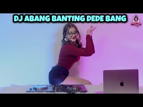DJ ABANG BANTING DEDE BANG 2022