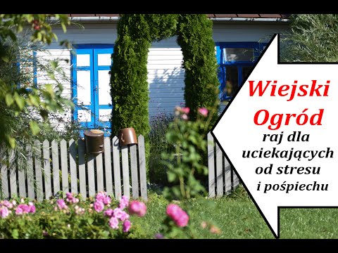 Wideo: Ogród W Stylu Wiejskim - Styl Rustykalny