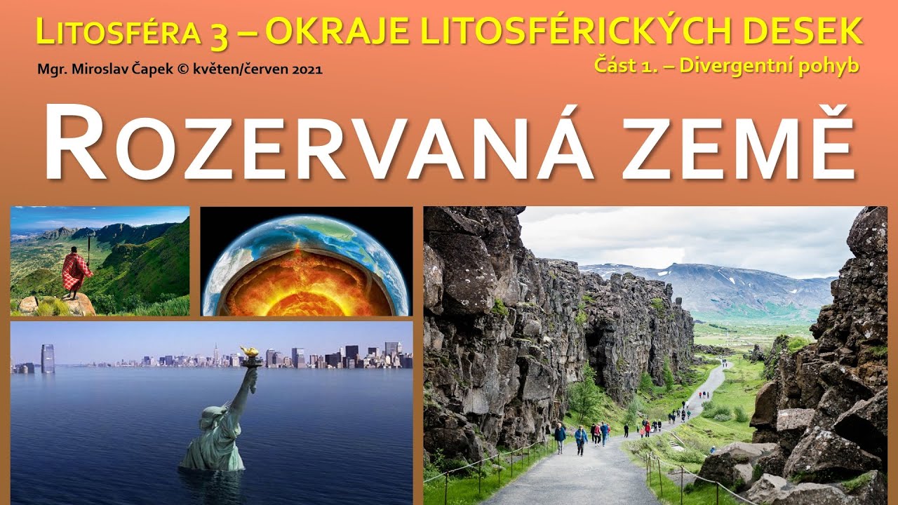 Litosféra 3 - ROZERVANÁ ZEMĚ  (divergentní rozhraní litosférických desek)
