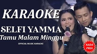 KARAOKE Selfi Tamu Malam Minggu - DA Asia 4 | Nada Pria || Official Karaoke Lirik