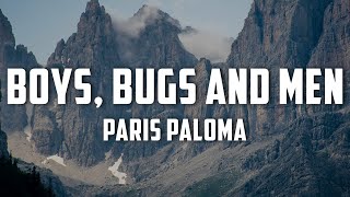 ​Paris Paloma - boys, bugs and men (Lyrics)