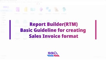 Report Builder (rtm) - Basic Guideline for creating a Simple Sales Invoice Format
