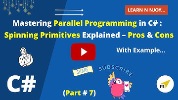 Mastering Parallel Programming in C# (Part-7) | Spinning Primitives Explained – Pros & Cons