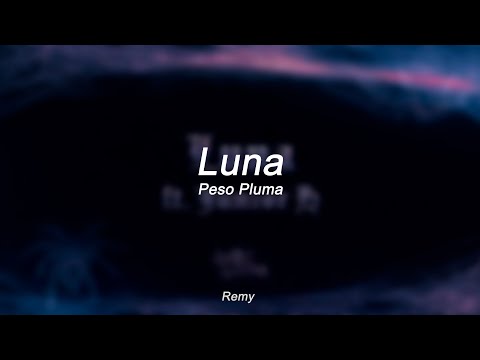 LUNA - Peso Pluma, Junior H (letra)