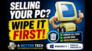 How to Securely Wipe a Windows PC Before Selling or Donating It