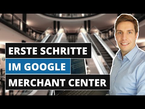 Das Google Merchant Center: Die Anmeldung