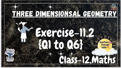 🎯 EX-11.2 ||Q1 to 6|| 3d Geometry ||Class-12 || NCERT Solution