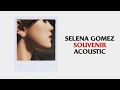 Selena Gomez - Souvenir (Acoustic)