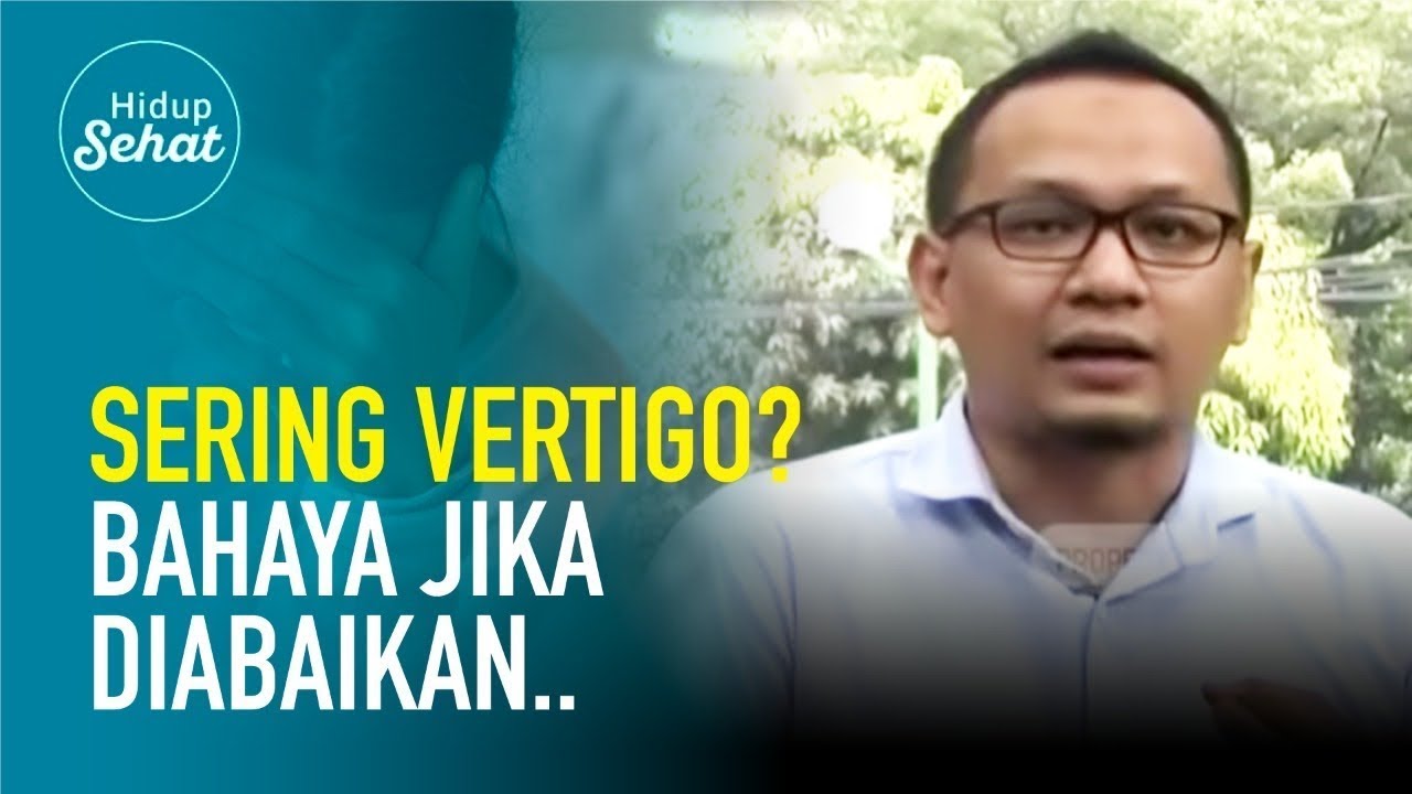 Kenali Penyabab dan Cara mengatasi Penyakit Vertigo | Hidup Sehat