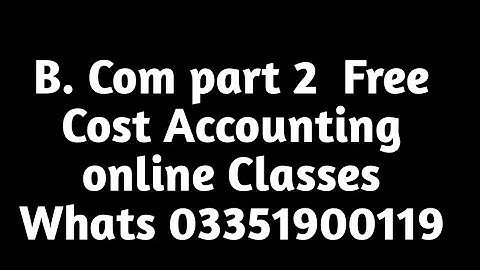 Cost accounting B.com Part 2 by sohail afzal