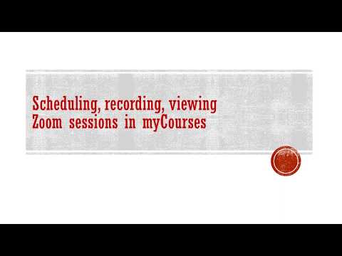 Scheduling, recording, and viewing Zoom sessions in myCourses