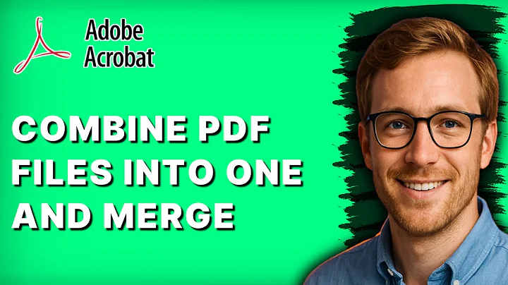 How to Combine PDF Files Into One and Merge Using Adobe Acrobat [2025 Guide]