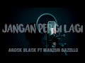 Jangan pergi lagiarock black ft manzur gazello