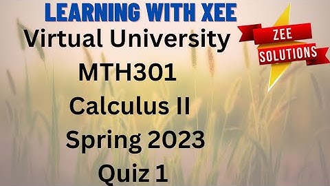 MTH301 Quiz 1 spring 2023 virtual University of pakistan