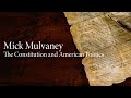 Mick Mulvaney | The Constitution and American Politics