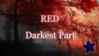 Red - Darkest Part (lyrics)