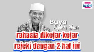 rahasia dikejar kejar rejeki dengan 2 hal ini | ustad buya syakur yasin