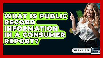 What Is Public Record Information In A Consumer Report? - CreditGuide360.com
