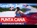 Cheap Land For Sale In Punta Cana | Real Estate In Dominican Republic