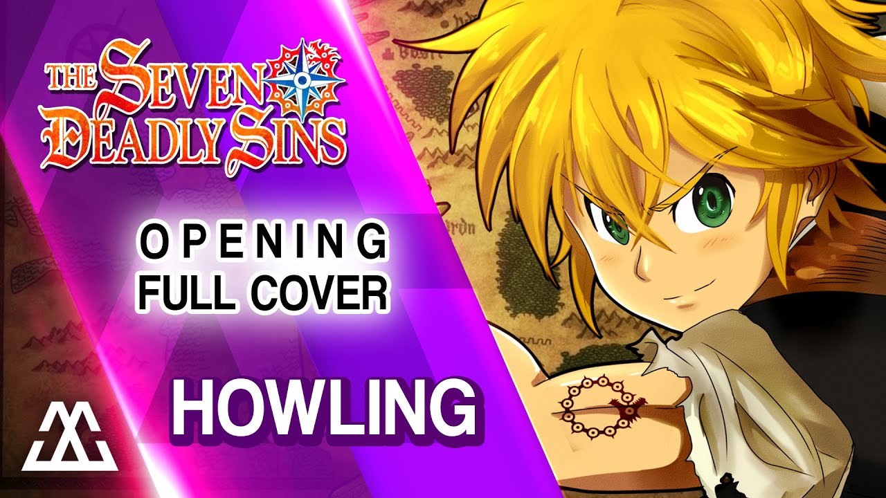 NANATSU NO TAIZAI 2 Opening full - HOWLING (Seven Deadly Sins) 