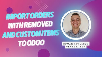 Odoo E-commerce Connectors - Import orders with removed and custom items to Odoo