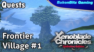 [Walkthru] Xenoblade Chronicles: Definitive Edition - Quests (Frontier Village #1)