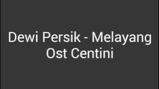 Lagu Dewi Persik - Melayang (Ost Centini )