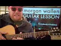 How To Play Somebody's Problem Guitar Morgan Wallen // Easy Guitar Tutorial Beginner Fingerstyle