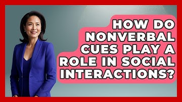 How Do Nonverbal Cues Play A Role In Social Interactions? - Answers About Autism