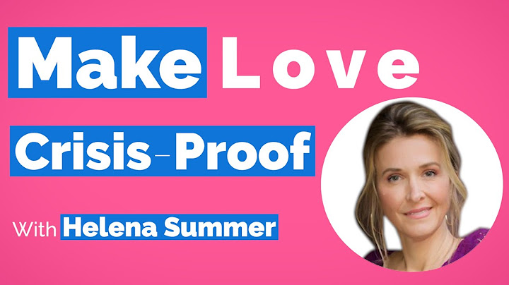 How To Make Love Last (Even In A Crisis)--Helena Summer