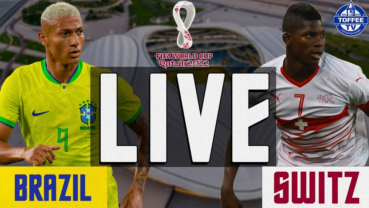 Brazil 1-0 Switzerland FIFA World Cup Qatar 2022 Live Watch Along