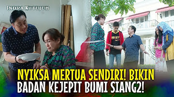 Badan kejepit Bumi Pas Lagi Nyiks4 Ibu Mertua! | Indra Ketujuh Eps 8 Full