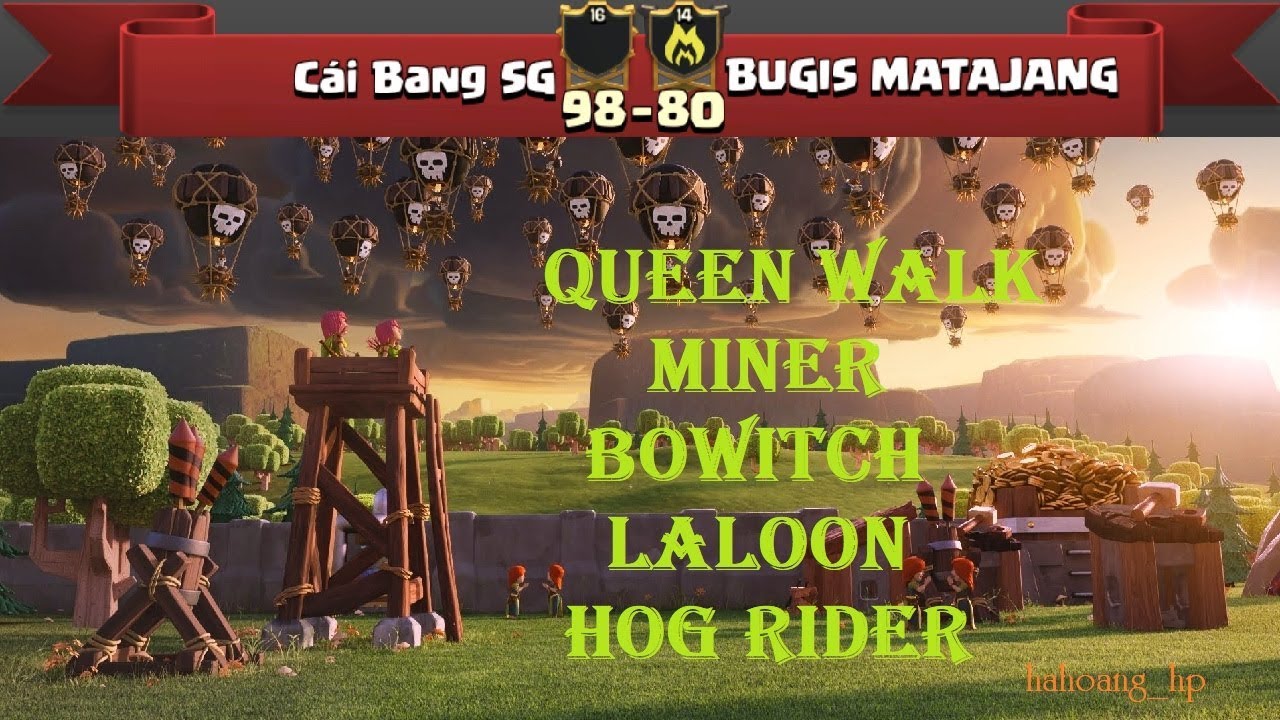 Cai Bang SG vs BUGIS MATAJANG P1| Queen Walk + Miner + Laloon + Hog Rider | 3 stars| TH11| #93