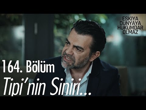 Tipi'nin siniri! - Eşkıya Dünyaya Hükümdar Olmaz 164. Bölüm