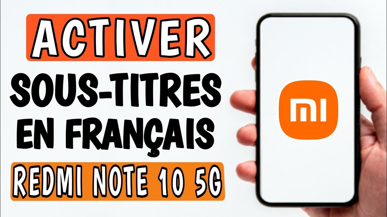 Comment mettre les sous titres en français sur redmi note 10 5G (sous — free download
