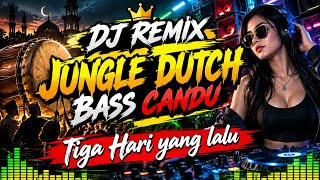 🔊Flanella -Tiga hari yang lalu | DJ jungle dutch paling enak 2027 bass candu🔥 English version 