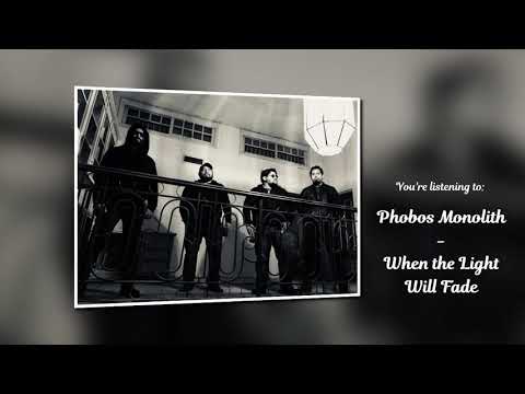 Phobos Monolith - When the Light Will Fade (Official Track)