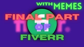 FINAL PART OF (FIVERR) with MEMES