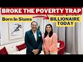 Born In Slums - A BILLIONAIRE Today! HOW? | The 1% MAN&#39;s Inspiration Story