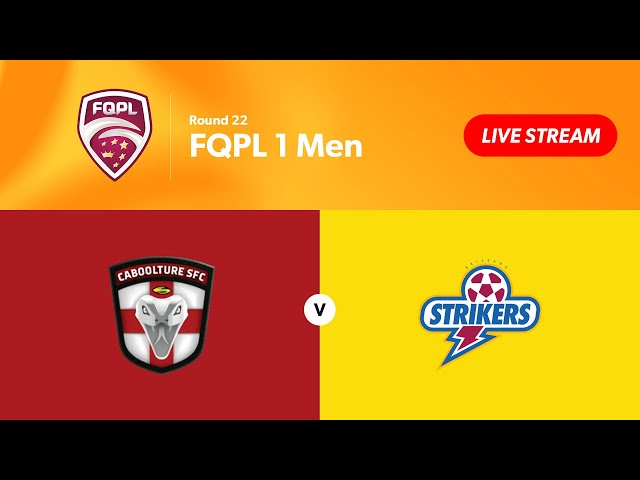 FQPL 1 Men Round 22 - Caboolture Sports FC vs. Brisbane Strikers