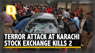 Terror Attack at Pakistan Stock Exchange in Karachi:  All 4 Terrorists Dead | The Quint