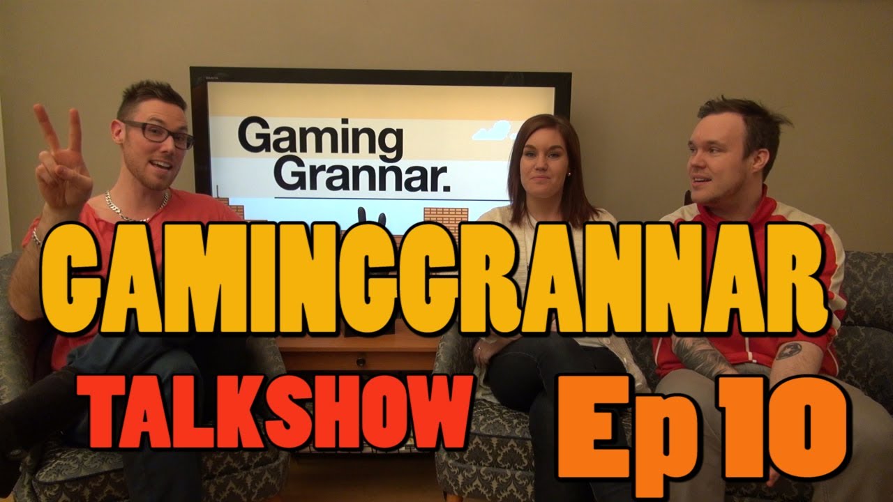 GamingGrannar Talkshow! Ep 10