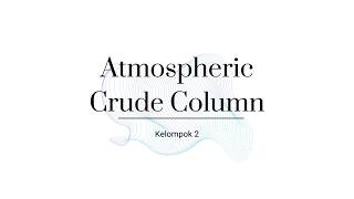 Tutorial Simulasi Atmospheric Crude Column dengan Aspen Hysys V.11.0