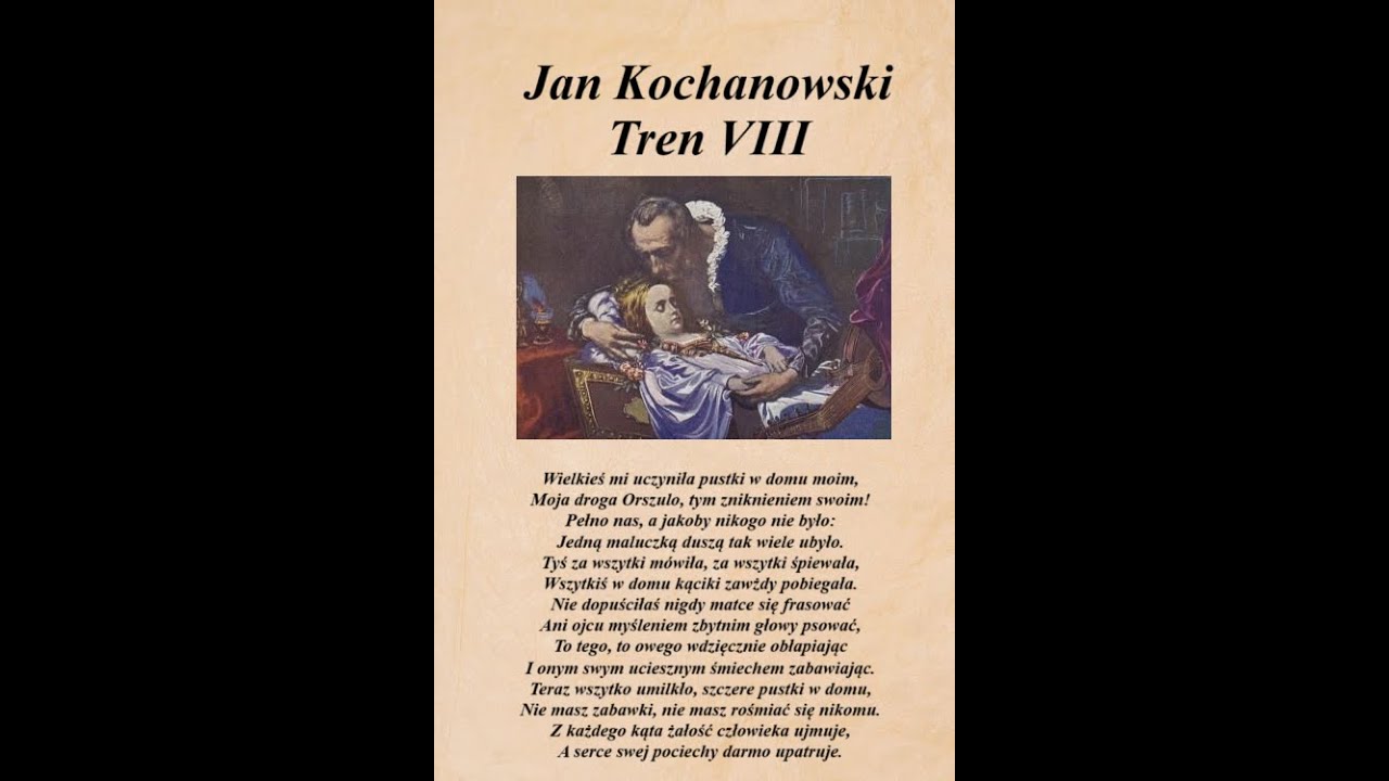 Jan Kochanowski - Tren VIII (Wielkieś mi uczyniła pustki w domu moim