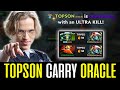 TOPSON Next Level ORACLE Carry Gameplay - ULTRA KILL?